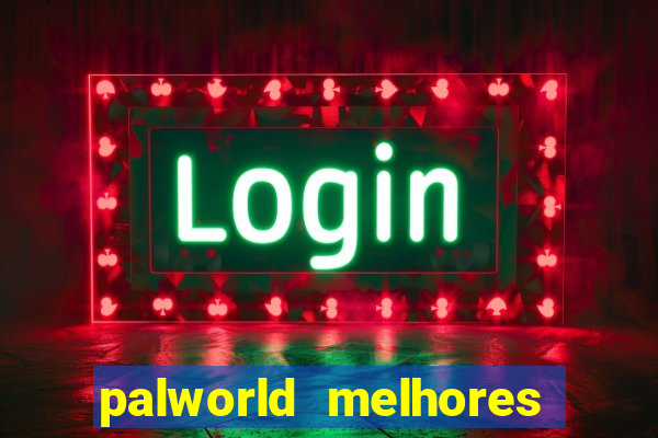 palworld melhores pals para trabalho